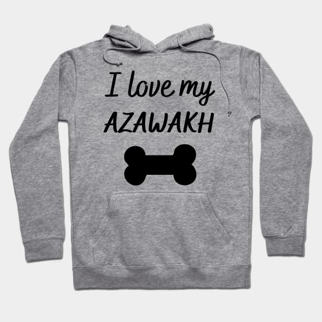 I love my Azawakh Hoodie by Word and Saying